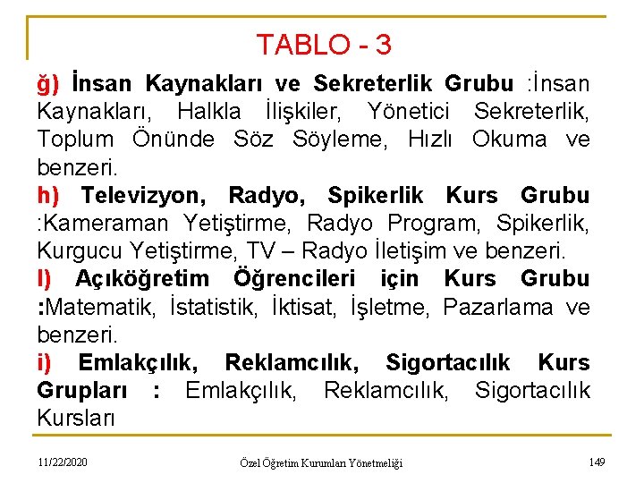 TABLO - 3 ğ) İnsan Kaynakları ve Sekreterlik Grubu : İnsan Kaynakları, Halkla İlişkiler,