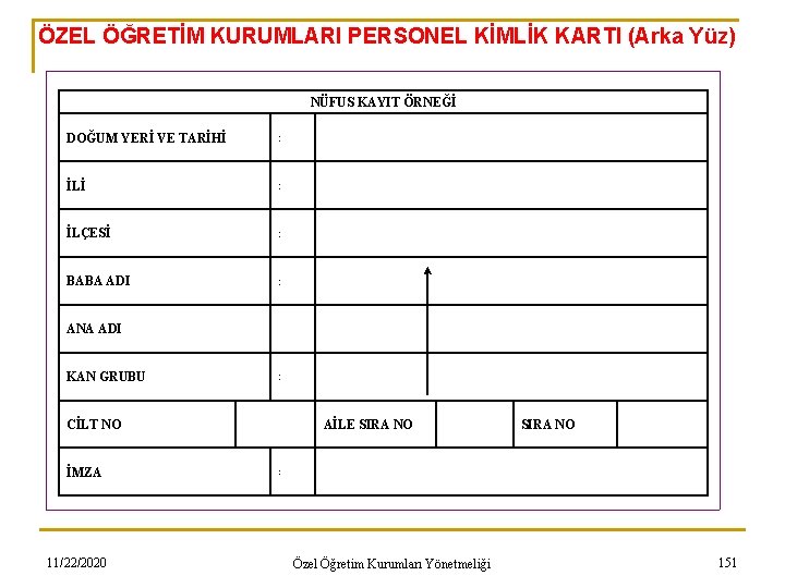 ÖZEL ÖĞRETİM KURUMLARI PERSONEL KİMLİK KARTI (Arka Yüz) NÜFUS KAYIT ÖRNEĞİ DOĞUM YERİ VE