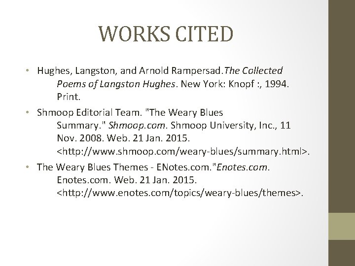 WORKS CITED • Hughes, Langston, and Arnold Rampersad. The Collected Poems of Langston Hughes.