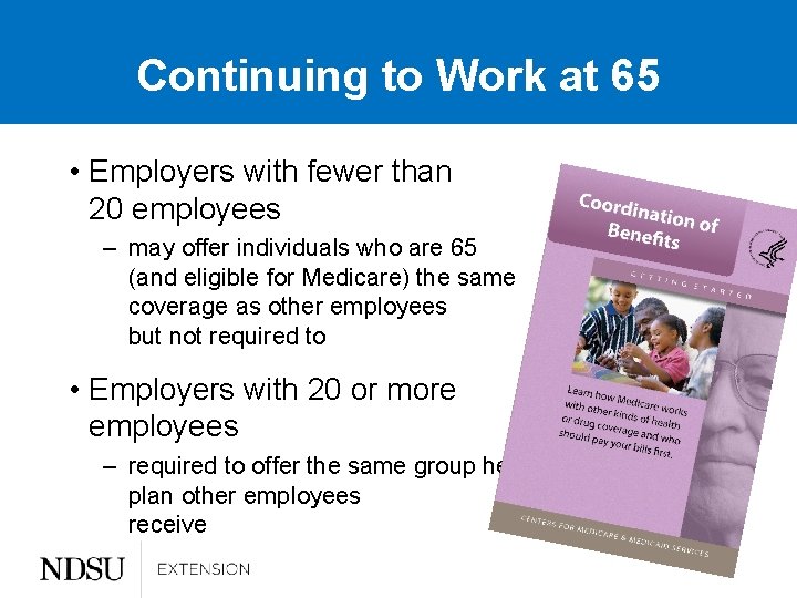 Continuing to Work at 65 • Employers with fewer than 20 employees – may