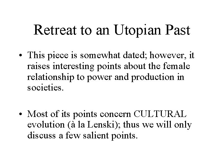 Retreat to an Utopian Past • This piece is somewhat dated; however, it raises