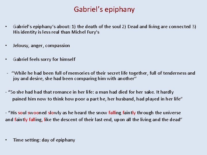Gabriel’s epiphany • Gabriel’s epiphany’s about: 1) the death of the soul 2) Dead