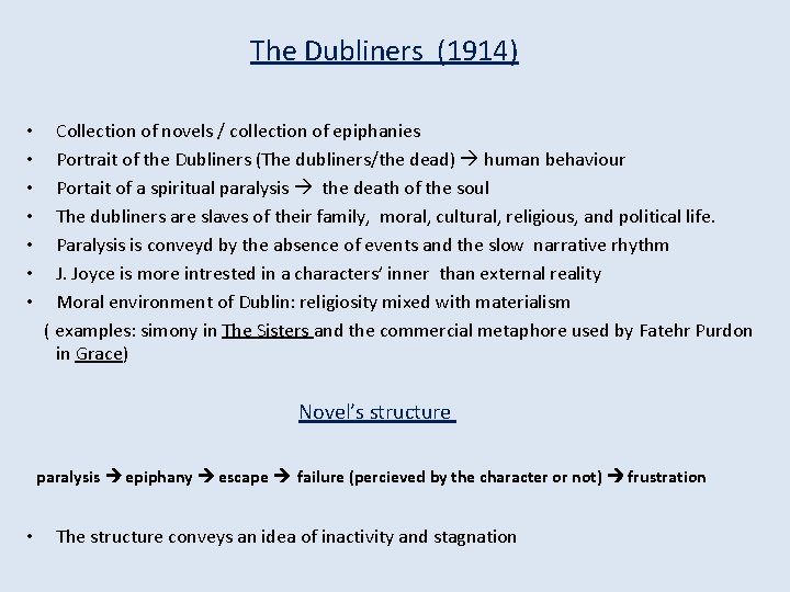 The Dubliners (1914) • • Collection of novels / collection of epiphanies Portrait of
