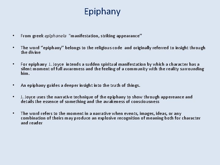 Epiphany • From greek epiphaneia "manifestation, striking appearance’’ • The word ‘’epiphany’’ belongs to