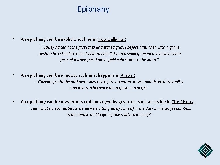 Epiphany • An epiphany can be explicit, such as in Two Gallants : ‘’