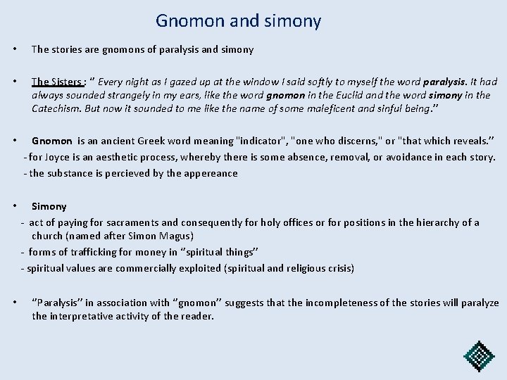 Gnomon and simony • The stories are gnomons of paralysis and simony • The