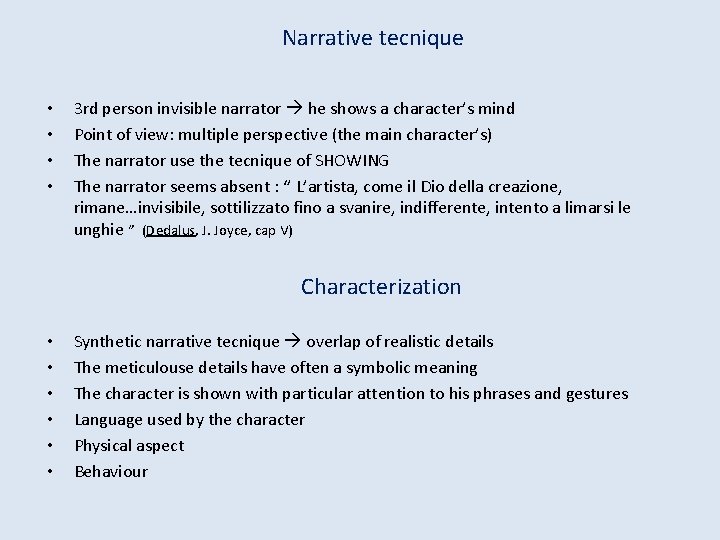 Narrative tecnique • • 3 rd person invisible narrator he shows a character’s mind