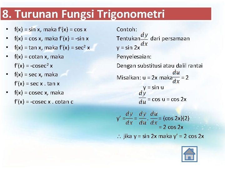 8. Turunan Fungsi Trigonometri f(x) = sin x, maka f’(x) = cos x f(x)