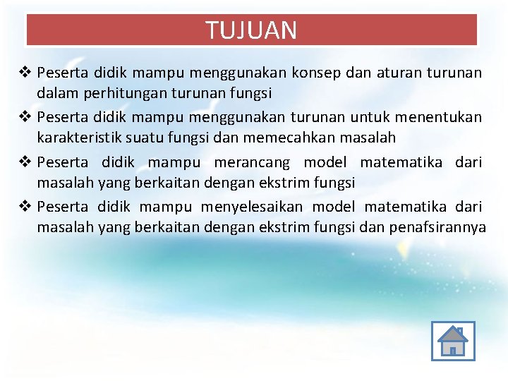 TUJUAN v Peserta didik mampu menggunakan konsep dan aturan turunan dalam perhitungan turunan fungsi