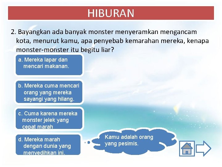 HIBURAN 2. Bayangkan ada banyak monster menyeramkan mengancam kota, menurut kamu, apa penyebab kemarahan