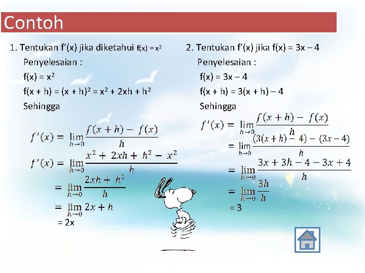 Contoh 1. Tentukan f’(x) jika diketahui f(x) = x 2 Penyelesaian : f(x) =