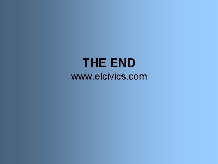 THE END www. elcivics. com 