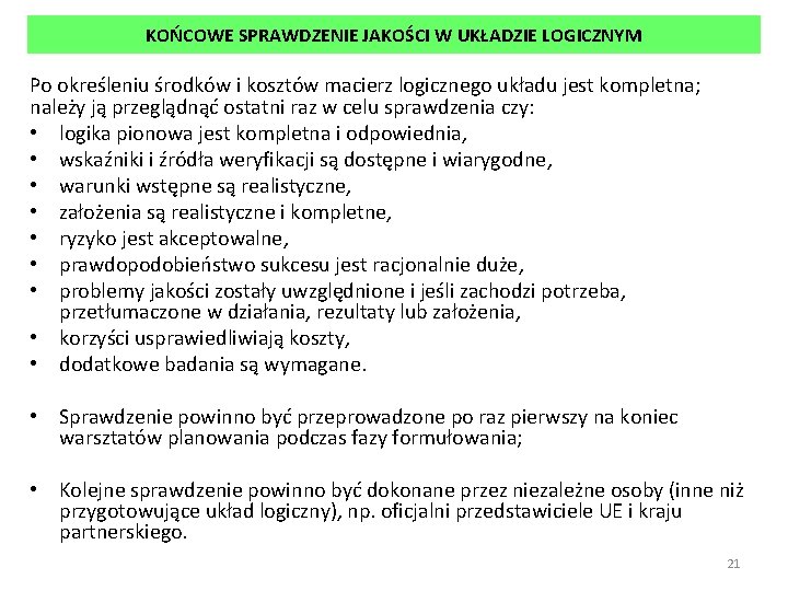 KOŃCOWE SPRAWDZENIE JAKOŚCI W UKŁADZIE LOGICZNYM Po określeniu środków i kosztów macierz logicznego układu