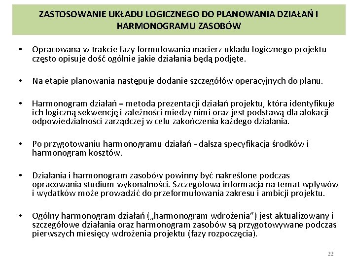 ZASTOSOWANIE UKŁADU LOGICZNEGO DO PLANOWANIA DZIAŁAŃ I HARMONOGRAMU ZASOBÓW • • • Opracowana w