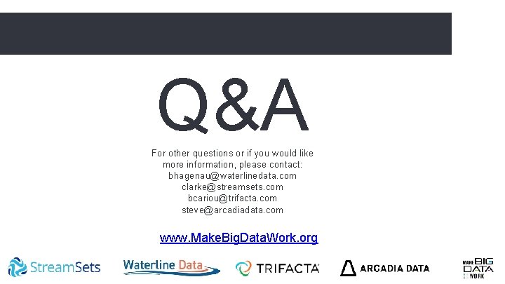 Q&A For other questions or if you would like more information, please contact: bhagenau@waterlinedata.