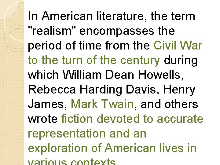 In American literature, the term "realism" encompasses the period of time from the Civil