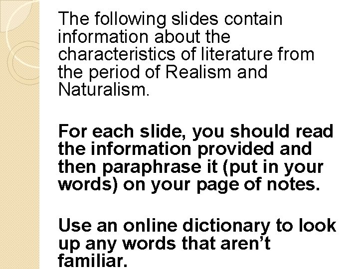 The following slides contain information about the characteristics of literature from the period of