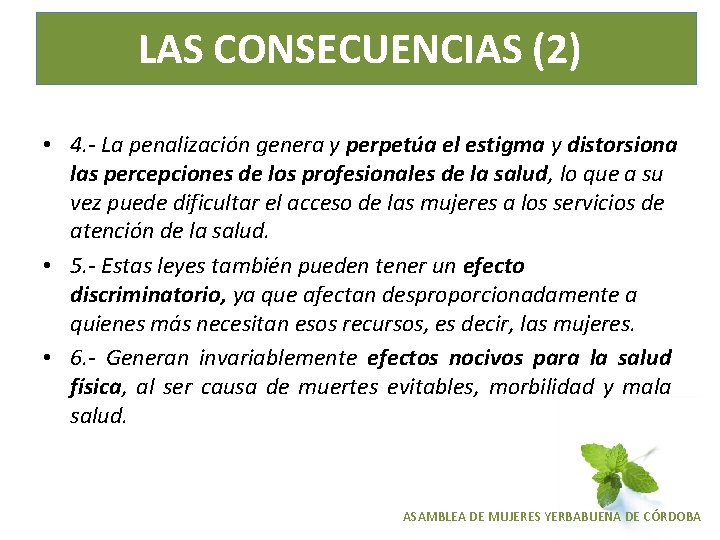 LAS CONSECUENCIAS (2) • 4. - La penalización genera y perpetúa el estigma y