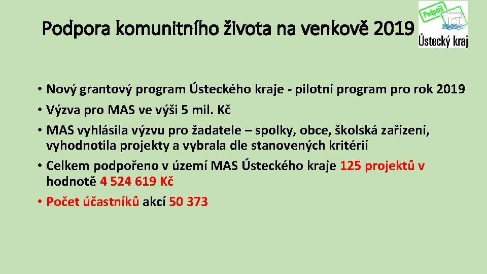 Podpora komunitního života na venkově 2019 • Nový grantový program Ústeckého kraje - pilotní