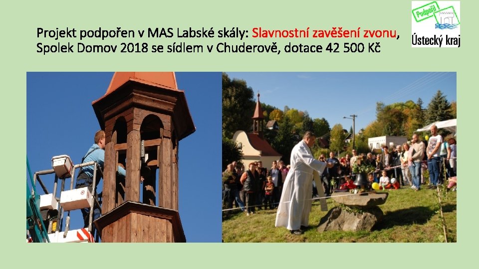 Projekt podpořen v MAS Labské skály: Slavnostní zavěšení zvonu, Spolek Domov 2018 se sídlem