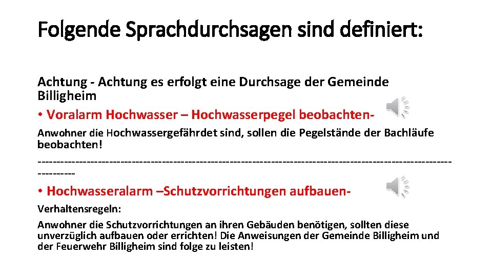 Folgende Sprachdurchsagen sind definiert: Achtung - Achtung es erfolgt eine Durchsage der Gemeinde Billigheim