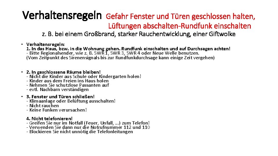 Verhaltensregeln Gefahr Fenster und Türen geschlossen halten, Lüftungen abschalten-Rundfunk einschalten z. B. bei einem