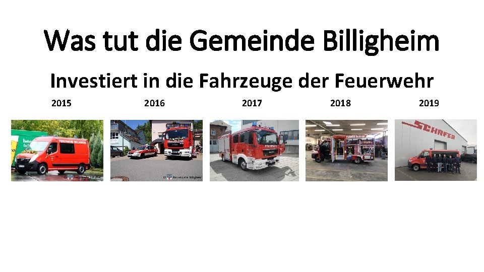 Was tut die Gemeinde Billigheim Investiert in die Fahrzeuge der Feuerwehr 2015 2016 2017