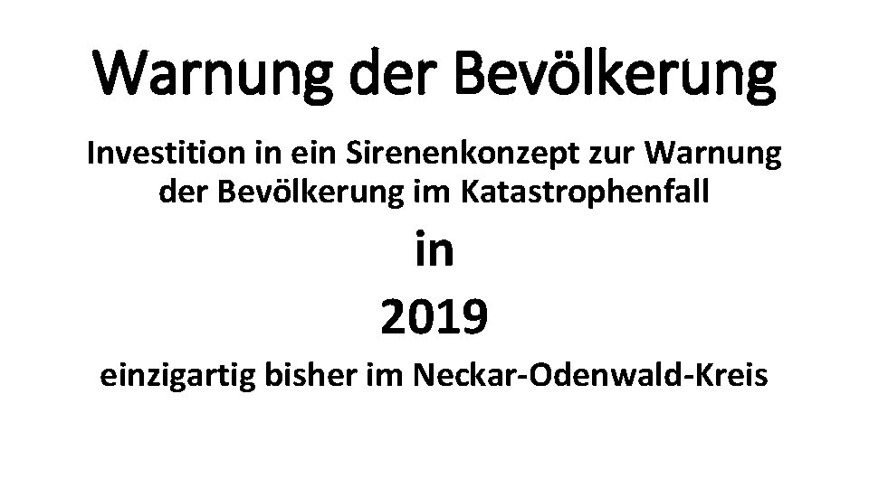 Warnung der Bevölkerung Investition in ein Sirenenkonzept zur Warnung der Bevölkerung im Katastrophenfall in