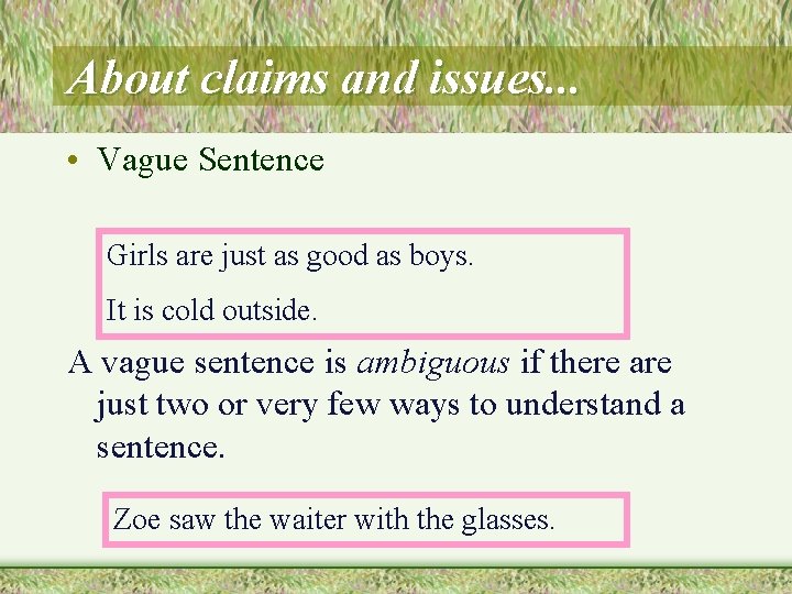 About claims and issues. . . • Vague Sentence Girls are just as good