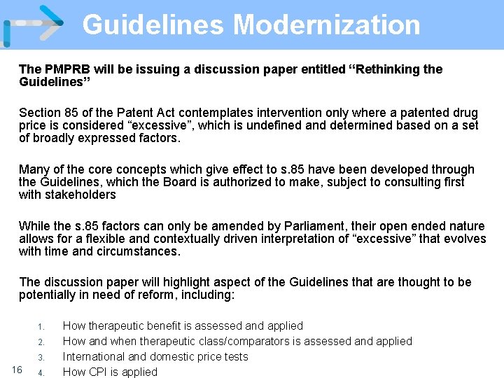 Guidelines Modernization The PMPRB will be issuing a discussion paper entitled “Rethinking the Guidelines”