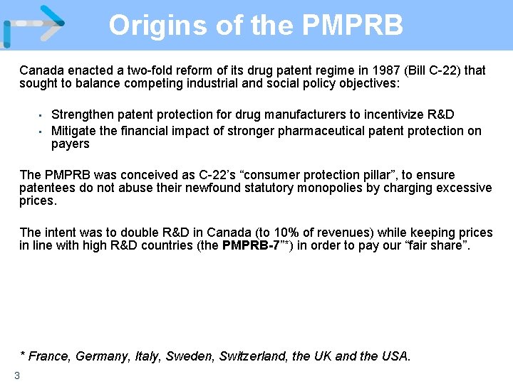 Origins of the PMPRB Canada enacted a two-fold reform of its drug patent regime