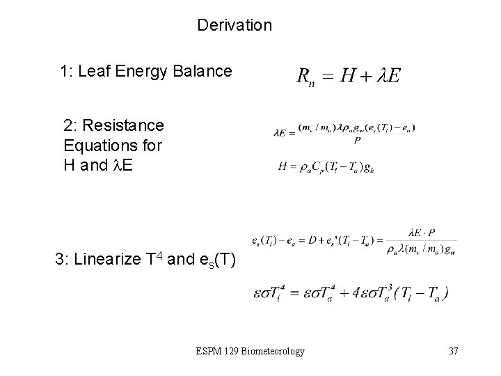 Derivation 1: Leaf Energy Balance 2: Resistance Equations for H and l. E 3: