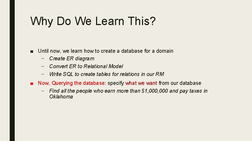 Why Do We Learn This? ■ Until now, we learn how to create a