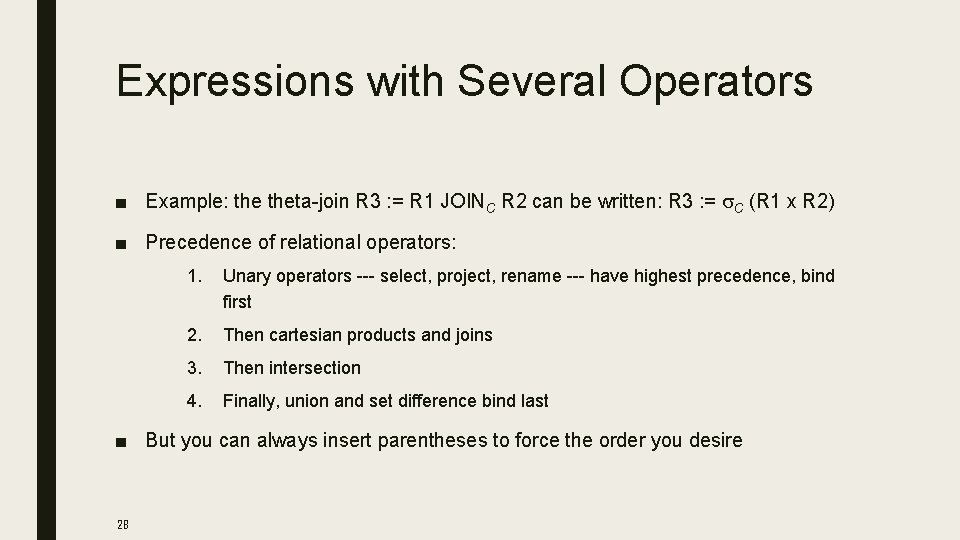 Expressions with Several Operators ■ Example: theta-join R 3 : = R 1 JOINC