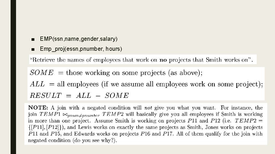 ■ EMP(ssn, name, gender, salary) ■ Emp_proj(essn, pnumber, hours) 