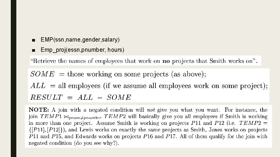 ■ EMP(ssn, name, gender, salary) ■ Emp_proj(essn, pnumber, hours) 