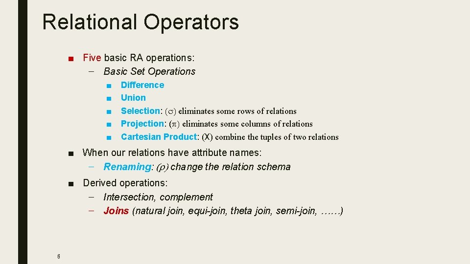 Relational Operators ■ Five basic RA operations: – Basic Set Operations ■ ■ ■