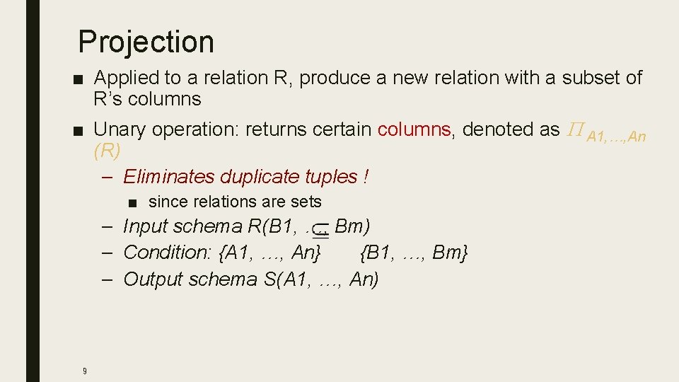 Projection ■ Applied to a relation R, produce a new relation with a subset