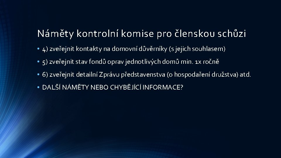 Náměty kontrolní komise pro členskou schůzi • 4) zveřejnit kontakty na domovní důvěrníky (s