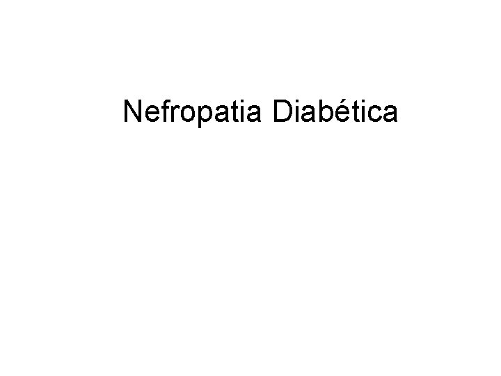 Nefropatia Diabética 