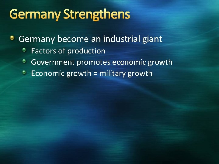 Germany Strengthens Germany become an industrial giant Factors of production Government promotes economic growth