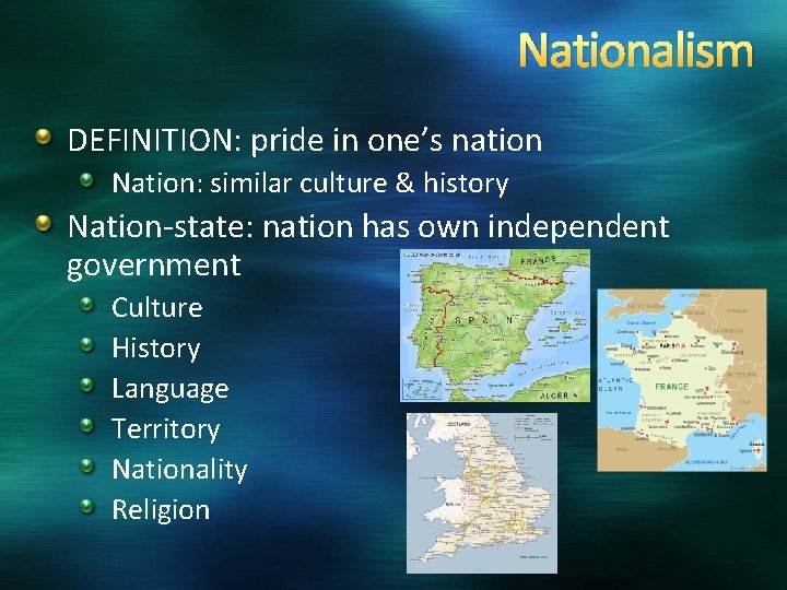 Nationalism DEFINITION: pride in one’s nation Nation: similar culture & history Nation-state: nation has