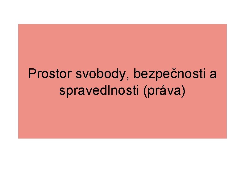 Prostor svobody, bezpečnosti a spravedlnosti (práva) 