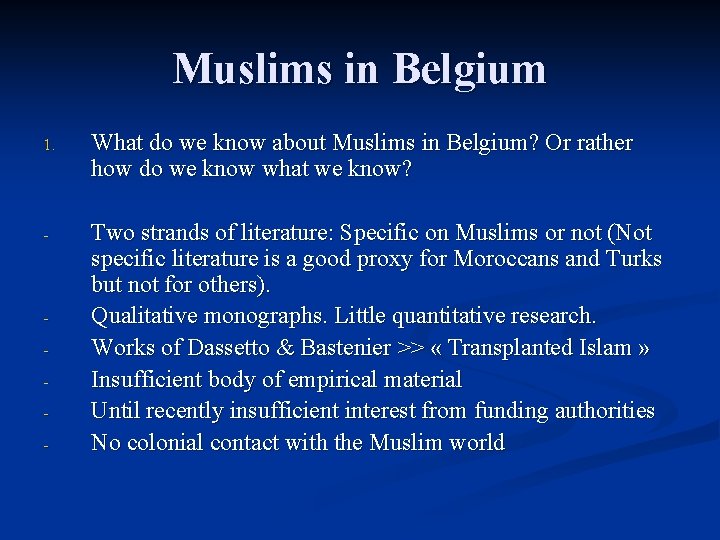 Muslims in Belgium 1. What do we know about Muslims in Belgium? Or rather