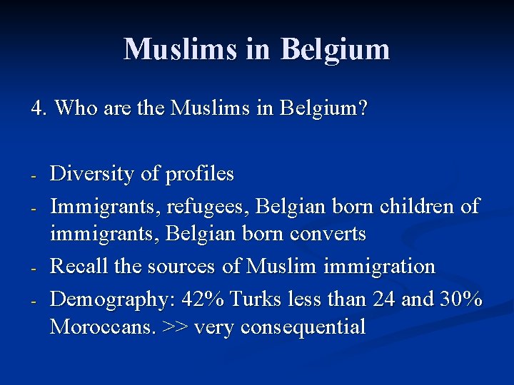 Muslims in Belgium 4. Who are the Muslims in Belgium? - - Diversity of