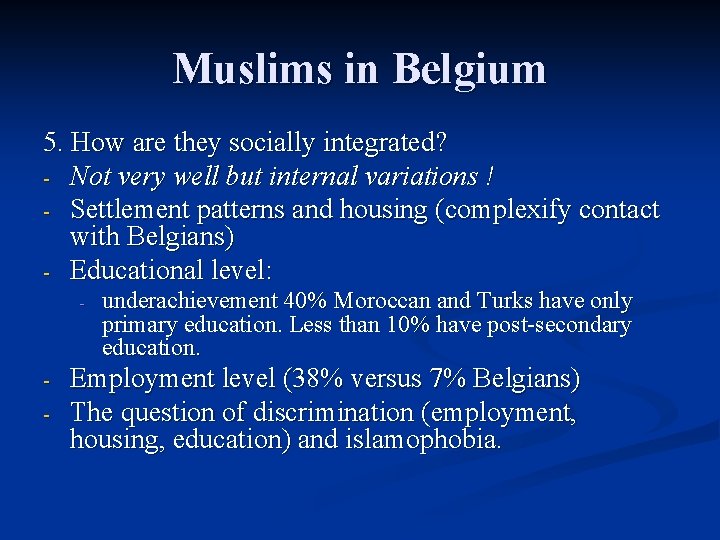 Muslims in Belgium 5. How are they socially integrated? - Not very well but