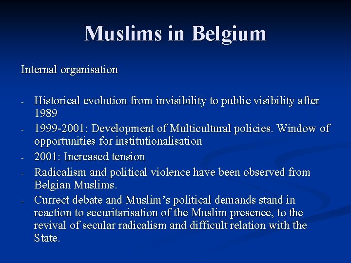 Muslims in Belgium Internal organisation - Historical evolution from invisibility to public visibility after