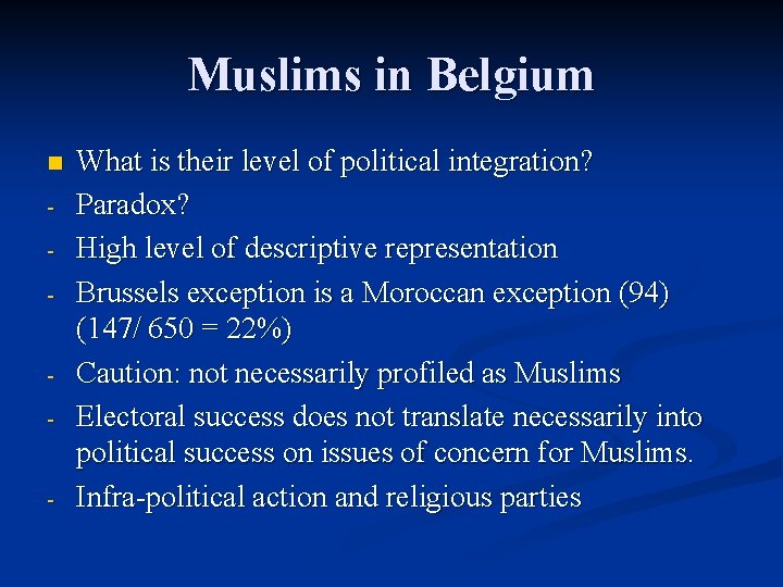 Muslims in Belgium n - - - What is their level of political integration?