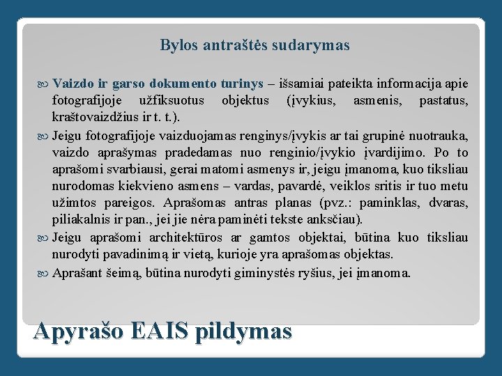 Bylos antraštės sudarymas Vaizdo ir garso dokumento turinys – išsamiai pateikta informacija apie fotografijoje