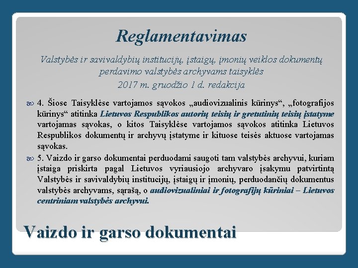 Reglamentavimas Valstybės ir savivaldybių institucijų, įstaigų, įmonių veiklos dokumentų perdavimo valstybės archyvams taisyklės 2017